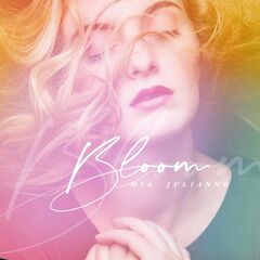 Mia Julianne – Bloom (2021) (ALBUM ZIP)