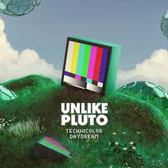 Unlike Pluto – Technicolor Daydream (2021) (ALBUM ZIP)