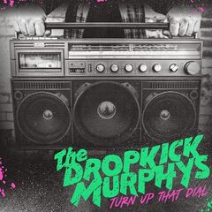 Dropkick Murphys – Turn Up That Dial (2021) (ALBUM ZIP)