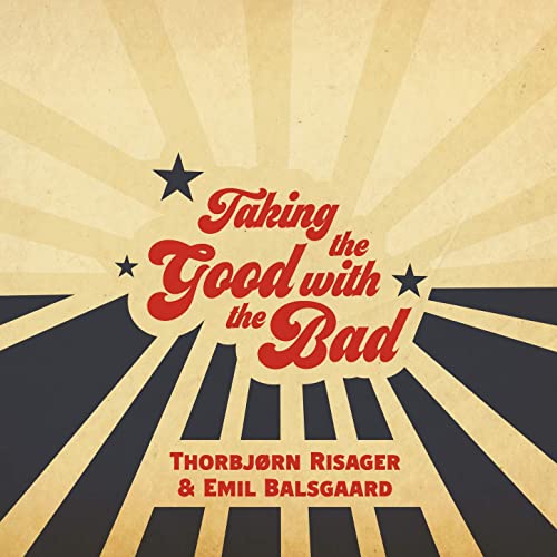 Thorbjorn Risageremil Balsgaard – Taking The Good With The Bad (2021) (ALBUM ZIP)