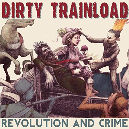 Dirty Trainload – Revolution And Crime (2021) (ALBUM ZIP)