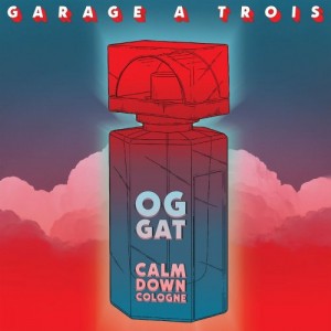 Garage A Trois – Calm Down Cologne (2021) (ALBUM ZIP)