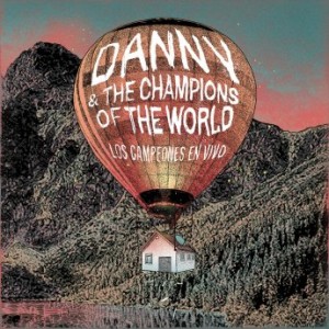 Danny &amp; The Champions Of The World – Los Campeones En Vivo (2021) (ALBUM ZIP)