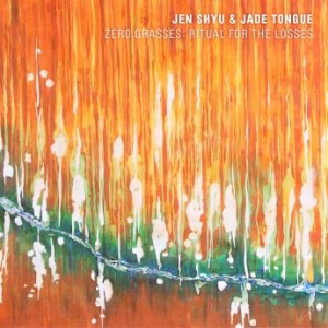 Jen Shyu – Zero Grasses Ritual For The Losses (2021) (ALBUM ZIP)
