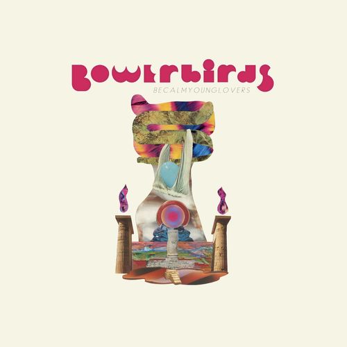 Bowerbirds – Becalmyounglovers (2021) (ALBUM ZIP)