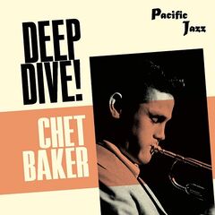 Chet Baker – Chet Baker Deep Dive! (2021) (ALBUM ZIP)