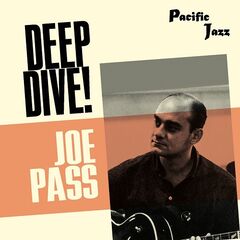Joe Pass – Joe Pass Deep Dive! (2021) (ALBUM ZIP)