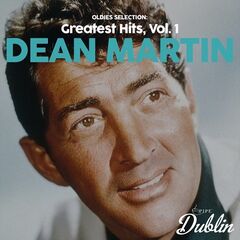 Dean Martin – Oldies Selection Greatest Hits, Vol. 1 (2021) (ALBUM ZIP)