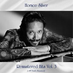 Horace Silver – Remastered Hits Vol. 3 (2021) (ALBUM ZIP)