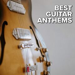 Various Artists – Best Guitar Anthems (2021) (ALBUM ZIP)