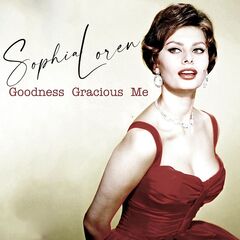 Sophia Loren – Goodness Gracious Me (2021) (ALBUM ZIP)