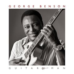 George Benson – Guitar Man (2021) (ALBUM ZIP)