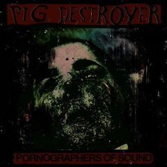 Pig Destroyer – Pornographers Of Sound Live In Nyc (2021) (ALBUM ZIP)