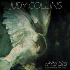Judy Collins – White Bird Anthology Of Favorites (2021) (ALBUM ZIP)