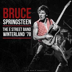 Bruce Springsteen &amp; The E Street Band – Winterland ’78 (2021) (ALBUM ZIP)