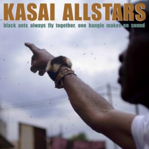 Kasai Allstars – Black Ants Always Fly Together, One Bangle Makes No Sound (2021) (ALBUM ZIP)