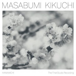 Masabumi Kikuchi – Hanamichi The Final Studio Recording