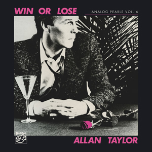 Allan Taylor – Analog Pearls Vol.6 Win Or Lose (2021) (ALBUM ZIP)