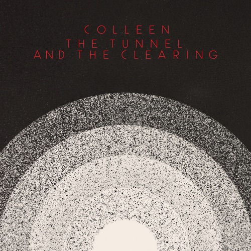Colleen – The Tunnel And The Clearing (2021) (ALBUM ZIP)