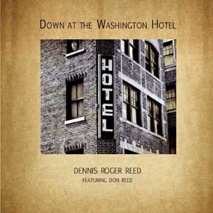 Dennis Roger Reed – Down At The Washington Hotel (2021) (ALBUM ZIP)
