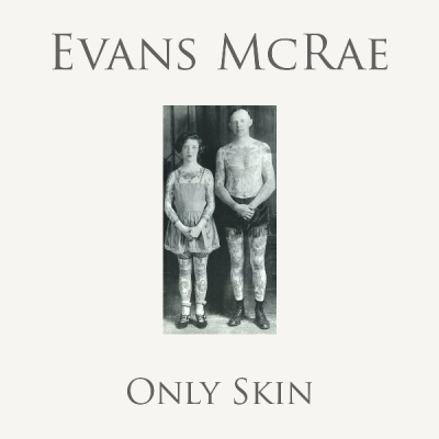 Evans Mcrae – Only Skin (2021) (ALBUM ZIP)