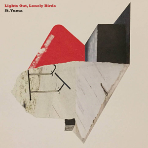 St. Yuma – Lights Out, Lonely Birds (2021) (ALBUM ZIP)