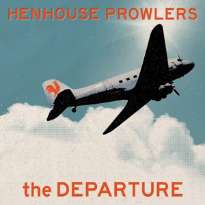 Henhouse Prowlers – The Departure (2021) (ALBUM ZIP)