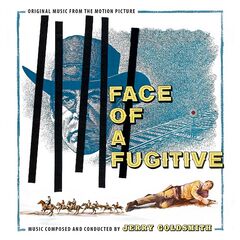 Jerry Goldsmith – Face Of A Fugitive [Original Music From The Motion Picture] (2021) (ALBUM ZIP)