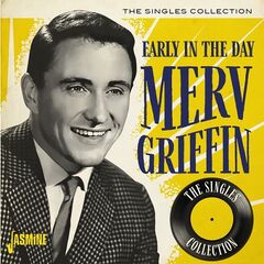 Merv Griffin – Early In The Day The Singles Collection (2021) (ALBUM ZIP)