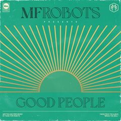 Mf Robots – Good People And Mother Funkin Robots The Remixes (2021) (ALBUM ZIP)