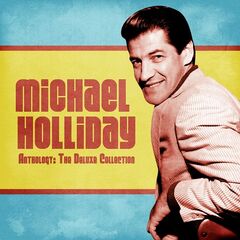 Michael Holliday – Anthology The Deluxe Collection (2021) (ALBUM ZIP)