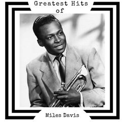 Miles Davis – Greatest Hits Of Miles Davis (2021) (ALBUM ZIP)