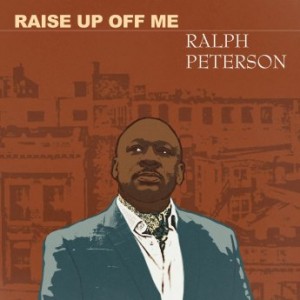 Ralph Peterson – Raise Up Off Me (2021) (ALBUM ZIP)