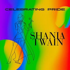 Shania Twain – Celebrating Pride Shania Twain (2021) (ALBUM ZIP)