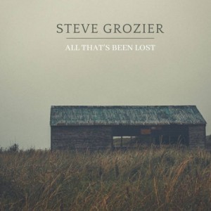 Steve Grozier – All That’s Been Lost (2021) (ALBUM ZIP)