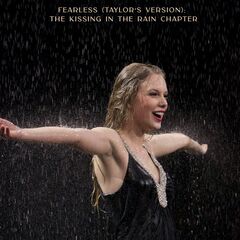Taylor Swift – Fearless (Taylor’s Version): The Kissing In The Rain Chapter (2021) (ALBUM ZIP)