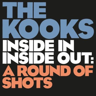 The Kooks – Inside In / Inside Out: A Round Of Shots (2021) (ALBUM ZIP)