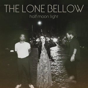 The Lone Bellow – Half Moon Light (2021) (ALBUM ZIP)