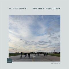 Yair Etziony – Further Reduction (2021) (ALBUM ZIP)