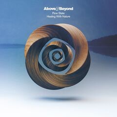 Above &amp; Beyond – Flow State Healing With Nature (2021) (ALBUM ZIP)