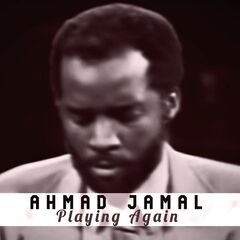 Ahmad Jamal – Playing Again (2021) (ALBUM ZIP)