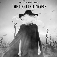 Amy Neuenschwander – The Lies I Tell Myself (2021) (ALBUM ZIP)