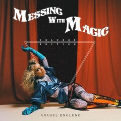 Anabel Englund – Messing With Magic (2021) (ALBUM ZIP)