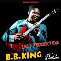 B.B. King – Oldies Selection Last Production (2021) (ALBUM ZIP)