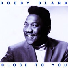 Bobby Bland – Close To You (2021) (ALBUM ZIP)