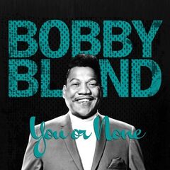Bobby Bland – You Or None (2021) (ALBUM ZIP)