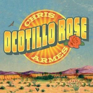 Chris Armes – Ocotillo Rose (2021) (ALBUM ZIP)