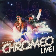 Chromeo – Date Night Chromeo Live! (2021) (ALBUM ZIP)
