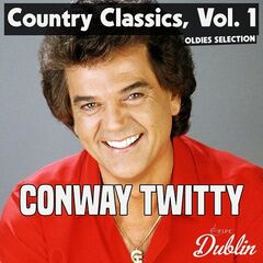 Conway Twitty – Oldies Selection Country Classics, Vol. 1 (2021) (ALBUM ZIP)