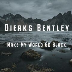 Dierks Bentley – Make My World Go Black (2021) (ALBUM ZIP)